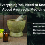 Everything You Need to Know About Ayurvedic Medicine